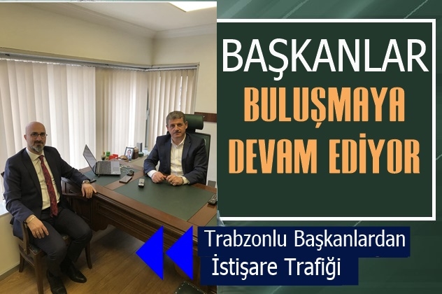 TrabzonluBaşkanlardan İstişare Trafiği