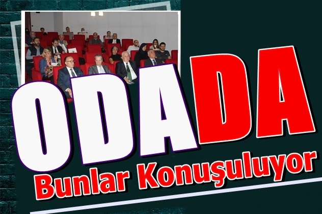 ODAda Bunlar Konuşuluyor