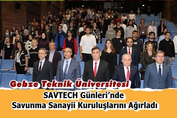 GTÜ SAVTECH Günleri’nde Savunma Sanayii Kuruluşlarını Ağırladı