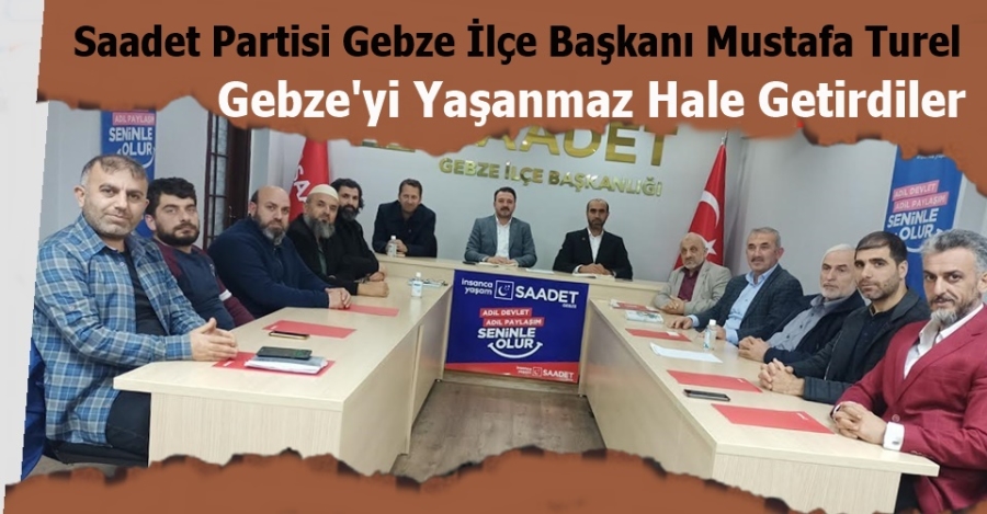 Gebze’yi Yaşanmaz Hale Getirdiler.