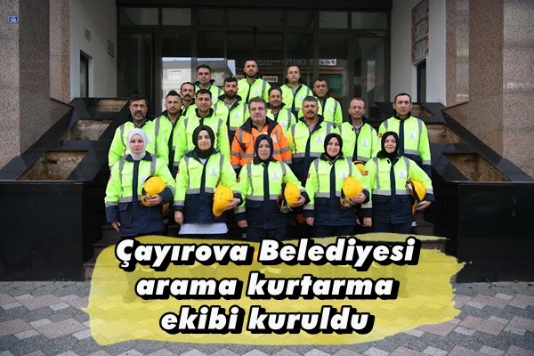 Çayırova Belediyesi arama kurtarma ekibi kuruldu