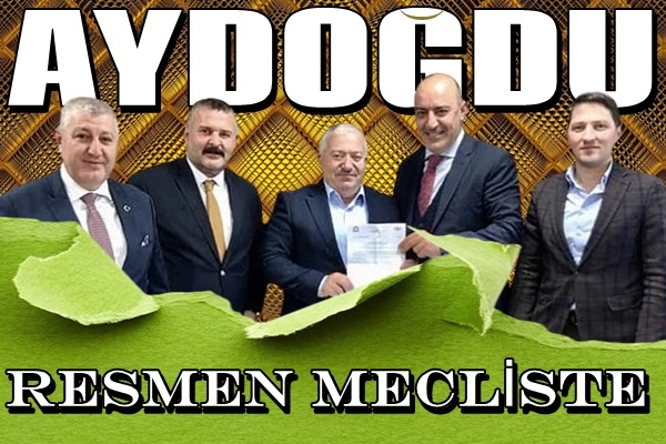 Aydoğdu Resmen Mecliste