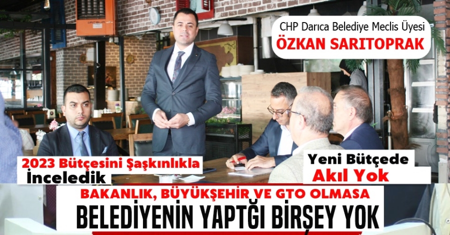 Sarıtoprak: Darıca Belediyesi İlçeye Birşey Yapmadı