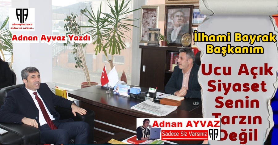 Ucu Açık Siyaset Senin Tarzın Değil İlhami Başkan...