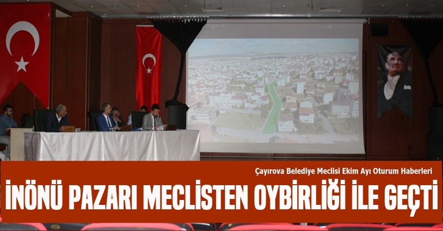 İnönü Pazarı Meclisten Oybirliği İle Geçti