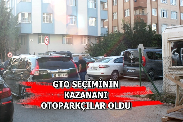 GTO Seçimininde Kazanan Otoparkçılar Oldu