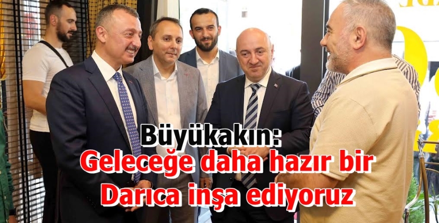  Büyükakın: Geleceğe daha hazır bir Darıca inşa ediyoruz 