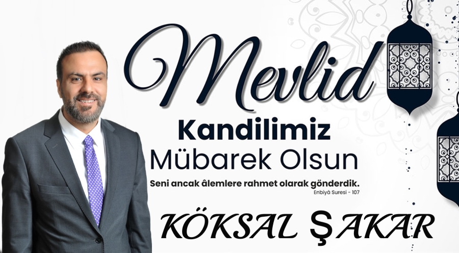 Köksal Şakar Mevlid Kandilini Kutladı