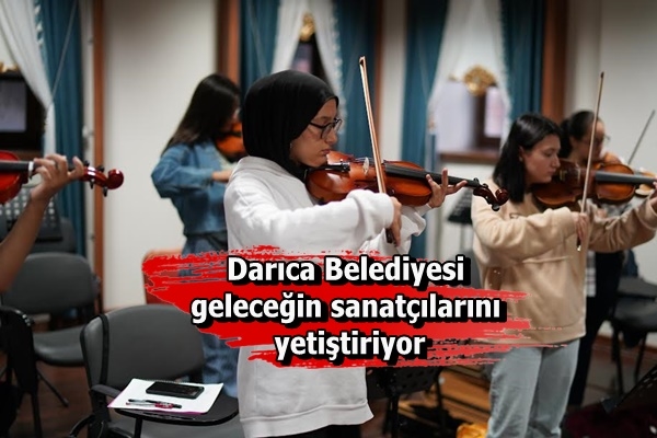 Darıca Belediyesi geleceğin sanatçılarını yetiştiriyor