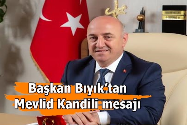 Başkan Bıyık’tan Mevlid Kandili mesajı