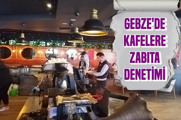 Gebze zabıtasından denetimler