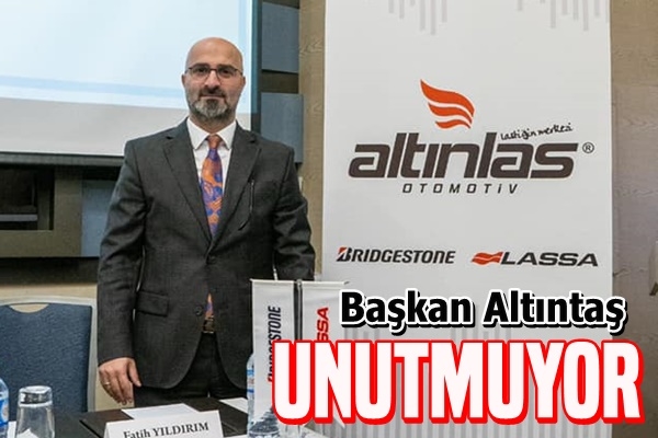 Başkan Altıntaş Unutmuyor