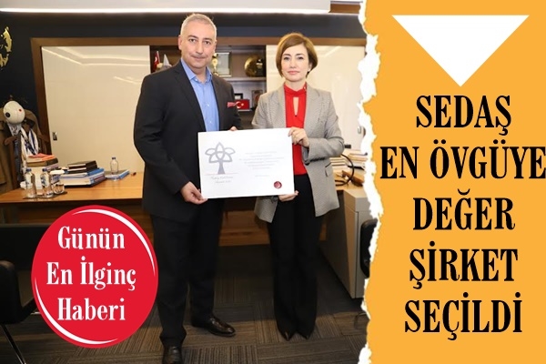 SEDAŞ, “En Övgüye Değer” şirket seçildi