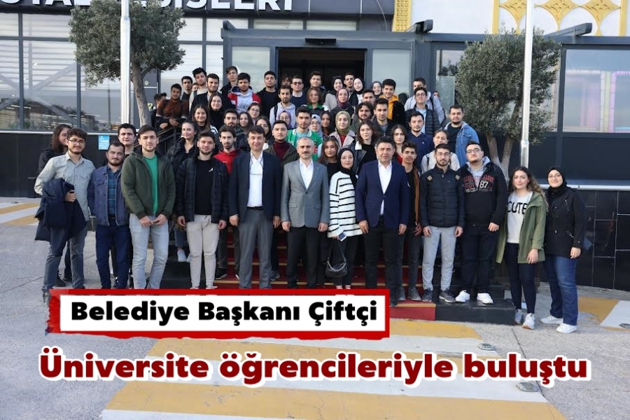 Çiftçi, üniversite öğrencileriyle buluştu