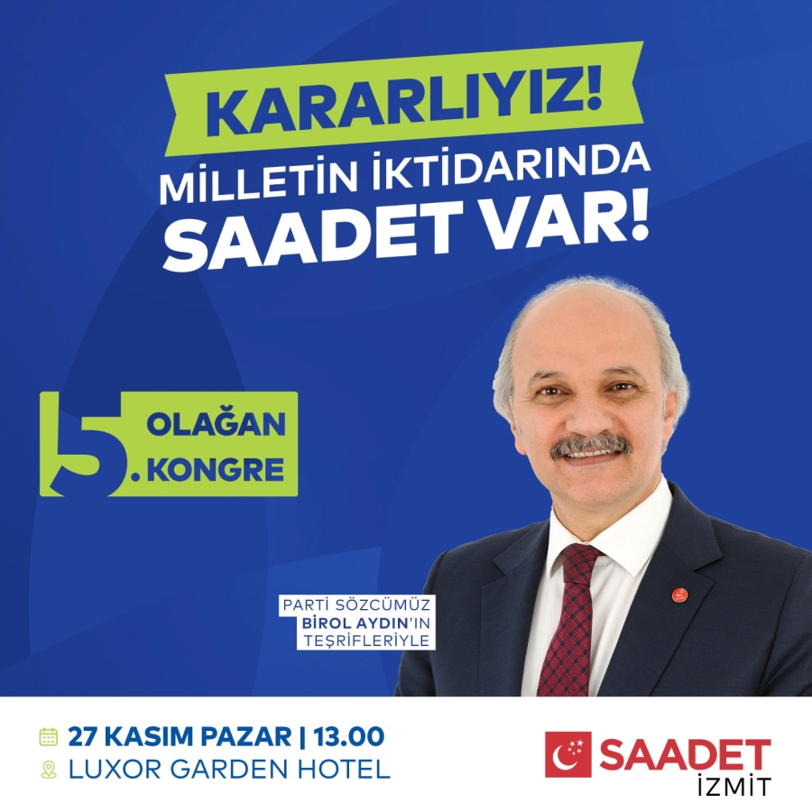 Saadet İzmit Kongreye Hazır