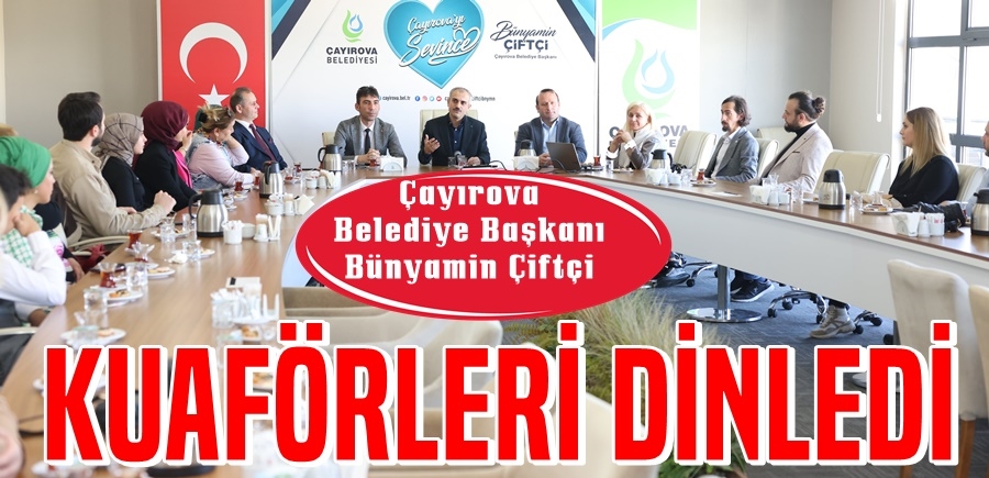 Başkan Çiftçi Kuaförleri Dinledi