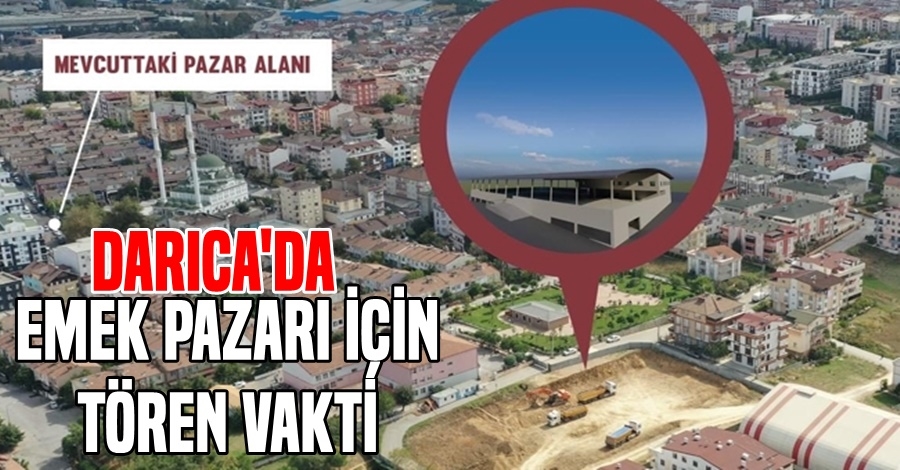 Darıca Emek Pazarı İçin Tören Vakti