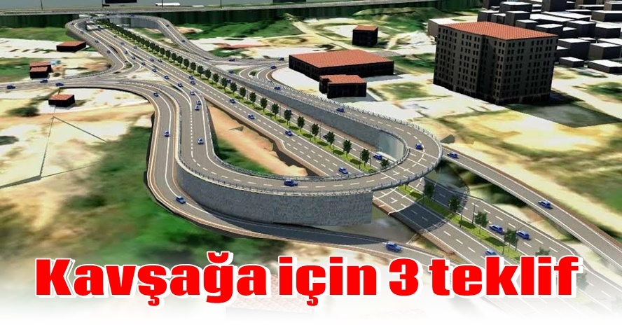 Kavşağa için 3 teklif