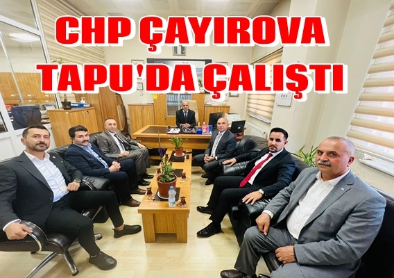 CHP Çayırova Tapuda Çalıştı