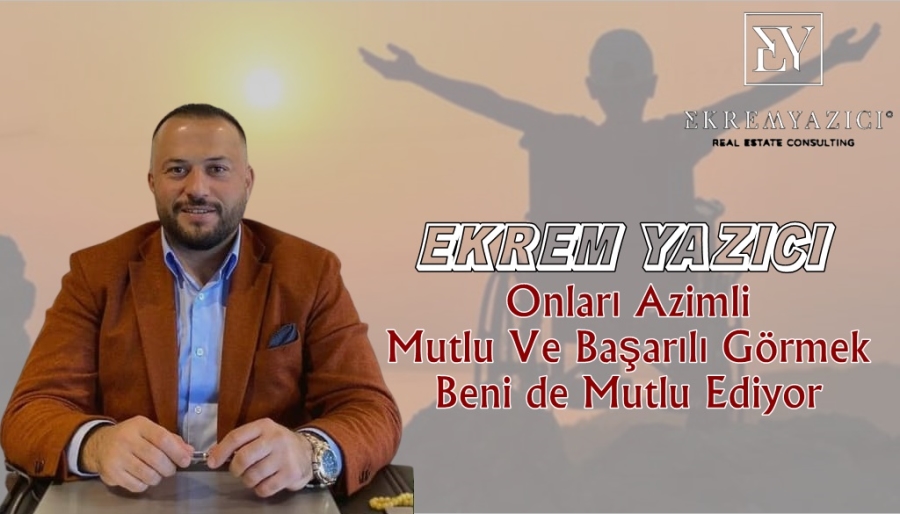 Ekrem Yazıcı: Onları Mutlu Görmek Benide Mutlu Ediyor
