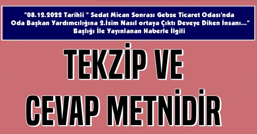 O8.12. 2022 TARİHLİ 4. HABER İÇİN TEKZİP VE CEVAP METNİDİR