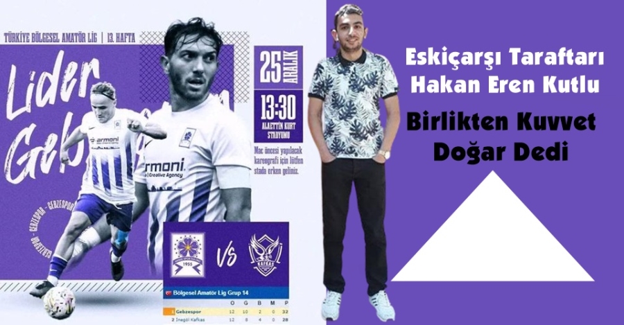 Kutlu: Birlikten Kuvvet Doğar Dedi