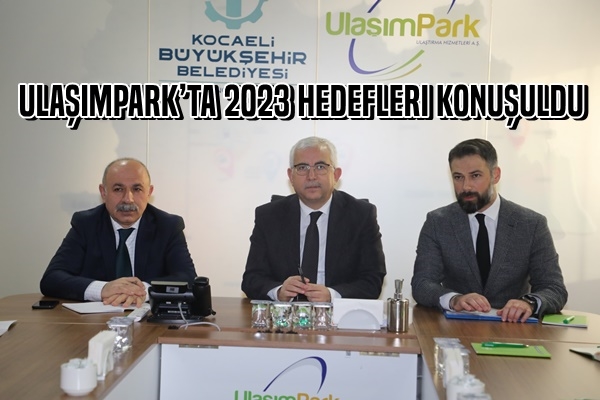 UlaşımPark’ta 2023 hedefleri konuşuldu