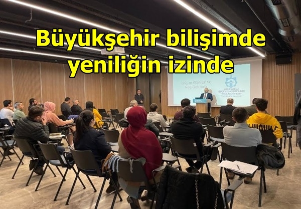 Büyükşehir bilişimde yeniliğin izinde