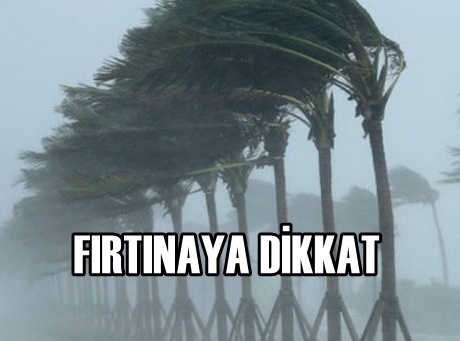 Fırtınaya Dikkat!