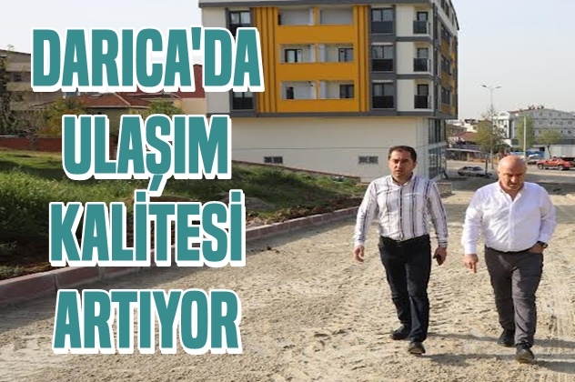 Darıca’da ulaşım kalitesi arttırılıyor