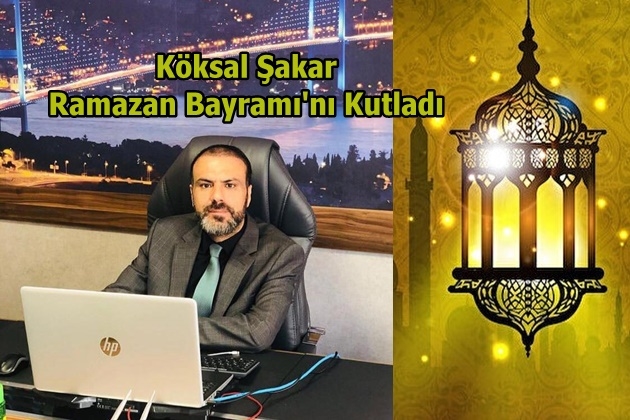 Köksal Şakar Ramazan Bayramı