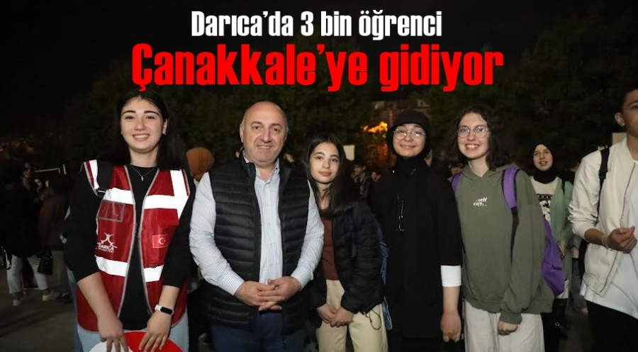 Darıca’da 3 bin öğrenci Çanakkale’ye gidiyor