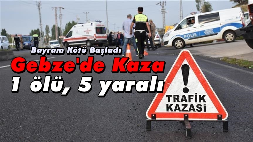Bayram Acıyla Başladı 1 Kişi Öldü 5 Yaralı Var