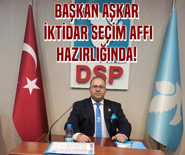 BAŞKAN AŞKAR: 