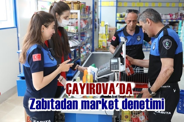 Zabıtadan market denetimi