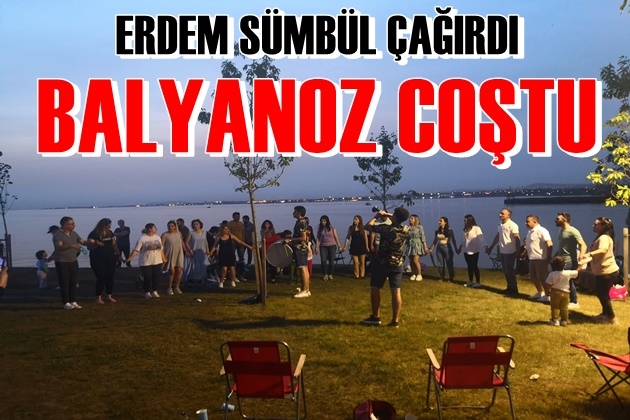 Erdem Sümbül Çağırdı Balyanoz Coştu