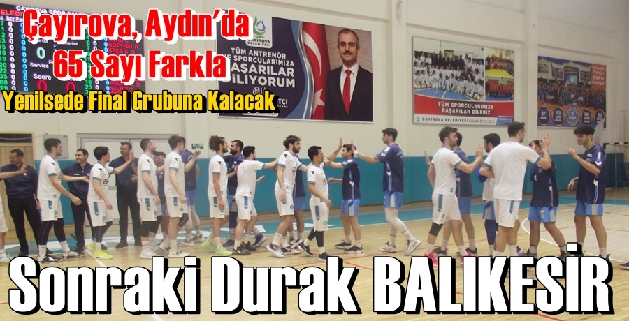65 sayı fark yesede final grubunda