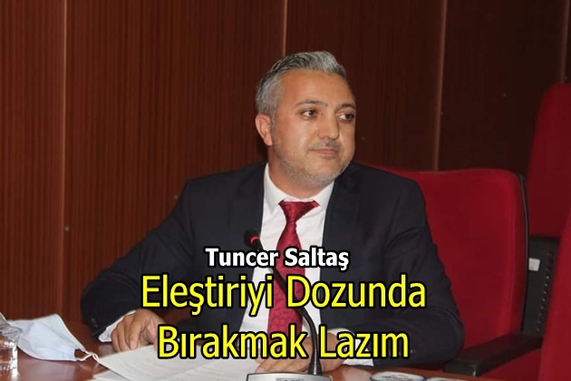 Saltaş: Eleştiriyi Dozunda Bırakmak Lazım