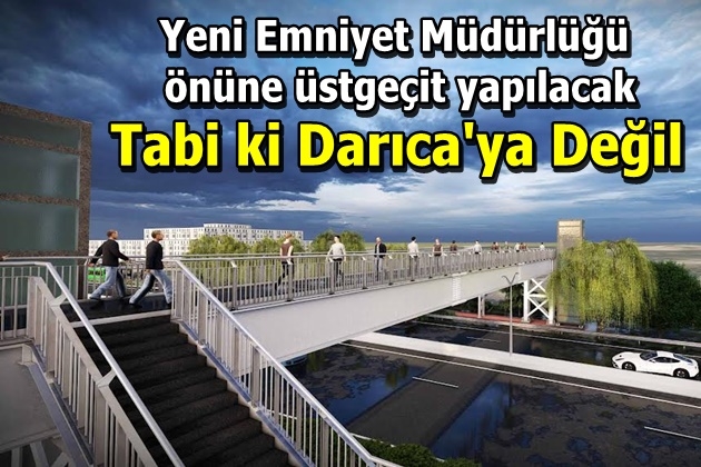 Yeni Emniyet Müdürlüğü önüne üstgeçit yapılacak