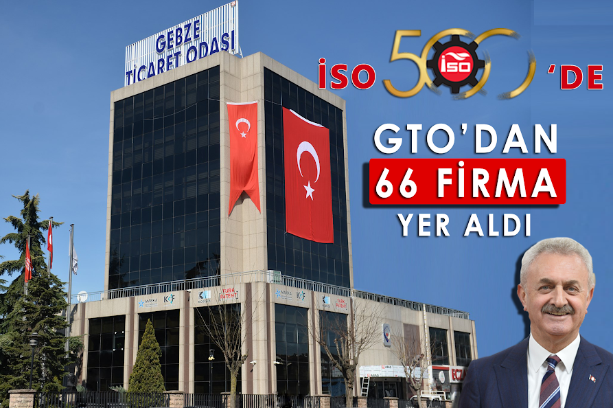 ISO 500’DE GEBZE TİCARET ODASI’NIN GURUR TABLOSU