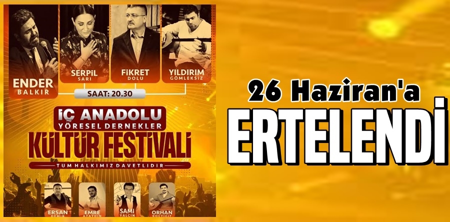 Kültür Festivali 26 Haziran’a ertelendi