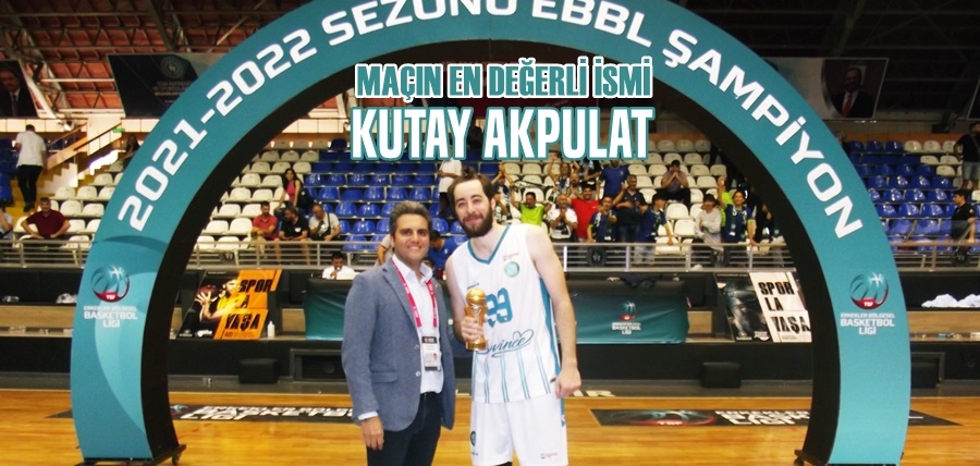 Maçın En Değerli İsmi Kutay Akpulat