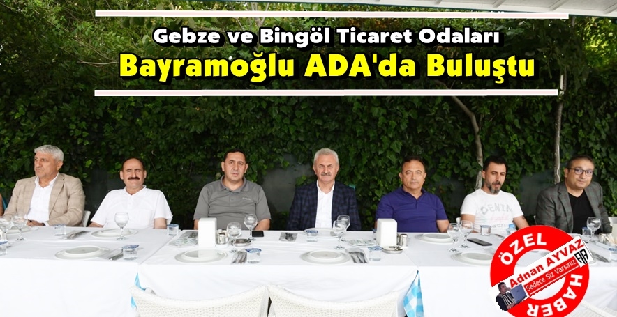 Gebze ve Bingöl Ticaret Odaları ADA