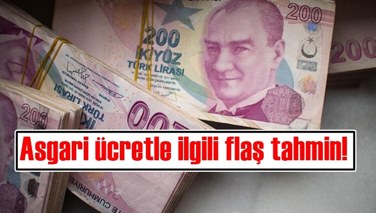 Asgari ücretle ilgili flaş tahmin! 