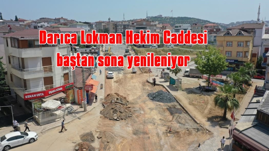Darıca Lokman Hekim Caddesi baştan sona yenileniyor