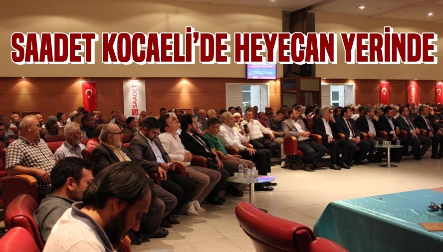 SAADET KOCAELİ’DE HEYECAN YERİNDE