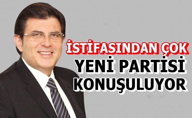 İstifasından Çok Yeni Partisi Konuşuluyor