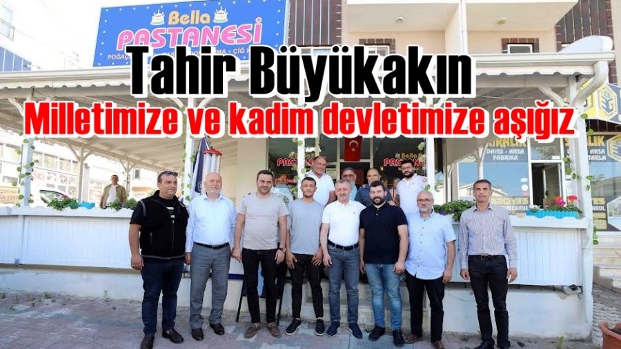Milletimize ve kadim devletimize aşığız