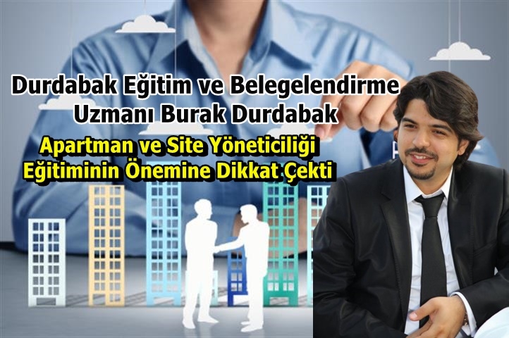 Durdabak Apartman ve Site Yöneticiliği Eğitiminin Önemine Dikkat Çekti