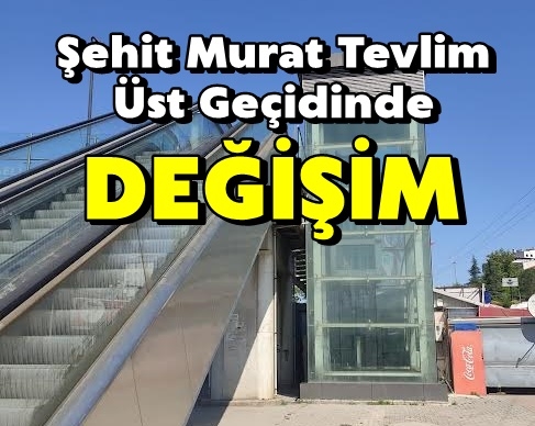 Şehit Murat Tevlim Üst Geçidinde Değişim